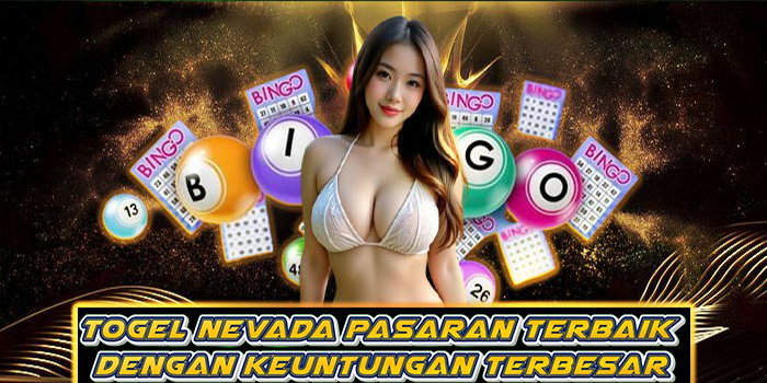 Togel Nevada Pasaran Terbaik Dengan Keuntungan Terbesar